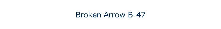 Broken Arrow B-47